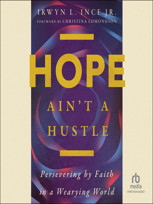 Title details for Hope Ain't a Hustle by Irwyn L. Ince - Available